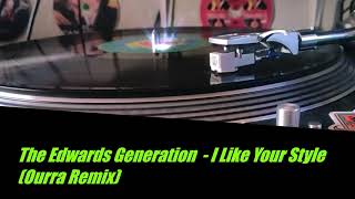 The Edwards Generation  I Like Your Style Ourra Remix 2021 [upl. by Yendahc]