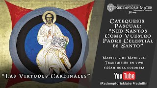 Catequesis Pascual “Sed Santos Como Vuestro Padre Celestial es Santo” Las Virtudes Cardinales [upl. by Narib]