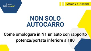 NON SOLO AUTOCARRO come omologare in N1 un’auto con rapporto potenzaportata inferiore a 180 [upl. by Petronille51]