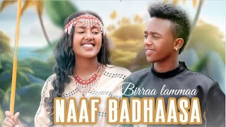 BIRRAA LAMMAA  NAAF BADHAASA  SIRBA AFAAN OROMOO HAARAA 2023  NEW ETHIOPIAN OROMOO MUSIC VEDIO [upl. by Skell]