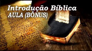 AULA BÔNUS  INTRODUÇÃO BIBLICA [upl. by Snow]