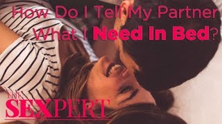 How Do I Tell My Partner What I Need In Bed  The Sexpert  Shape [upl. by Alekal]