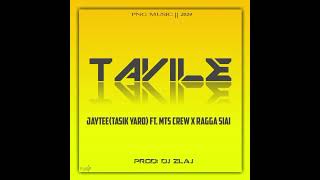 TAVILEJayTeeTasikYard ft MTS Crew X Ragga Siai2024PNG Latest music 🎶 [upl. by Yxel]