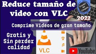 Comprimir un video con VLC sin perder calidad  Reduce tamaño de videos 2022 [upl. by Kirtap]