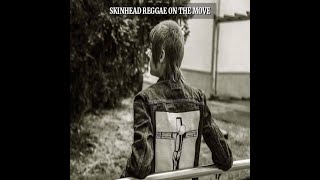 Skinhead Reggae On The Move [upl. by Eilyr629]