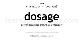 Pronunciation of Dosage  Definition of Dosage [upl. by Lipscomb]