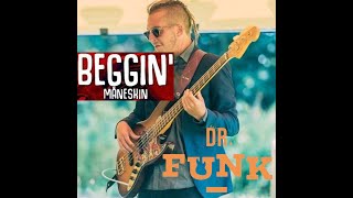 Dr Funk  Beggin Måneskin Cover [upl. by Strephon930]