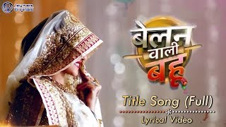 Belan Wali Bahu  Title Song Colors Tv  HD Lyrical Video [upl. by Alamaj434]