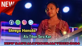 Alo Tibon Sera ll New Santali Program Video ll Singar Shreya Hansda [upl. by Elbart]