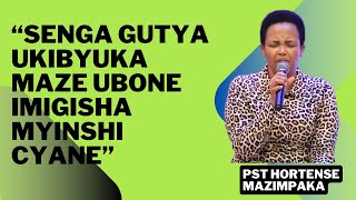 SENGA GUTYA UKIBYUKA MAZE UBONE IMIGISHA MYINSHI CYANEPST HORTENSE MAZIMPAKA [upl. by Mackenzie]