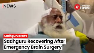 Sadhguru Brain Surgery Sadhguru Recuperating Well After Surgery Doctors Optimistic About Recovery [upl. by Jaquenetta]