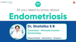 All you need to know about Endometriosis  Dr Shafalika SB  Manipal Hospital Yeshwanthpur [upl. by Irahc]