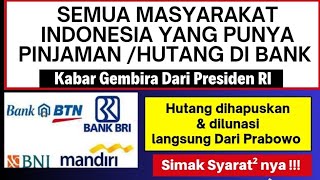 HUTANG DI BANK HIMBARA DILUNASI amp DIHAPUSKAN  LANGSUNG DARI PRABOWO SIMAK SYARATNYA [upl. by Sparky]