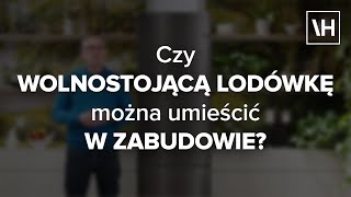 Czy Lodówkę Wolnostojącą Można Umieścić w Zabudowie Odpowiedź Zaskakuje  Porady Verle Home [upl. by Zeculon]