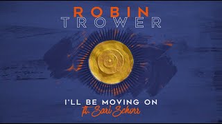 Robin Trower featuring Sari Schorr  Ill Be Moving On Official Lyric Video [upl. by Sy]