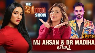 MJ Ahsan amp Dr Madiha Khan Exclusive Interview  Ep 19  The 21mm Show with Mathira [upl. by Enneirb109]