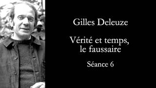 Deleuze Cinéma Vérité et temps le faussaire séance 6 [upl. by Aynnat370]