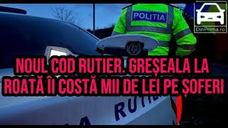 Noul Cod Rutier Greșeala la roată îi costă mii de lei pe șoferiAnunț important pentru toți șoferii [upl. by Tench]