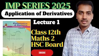 HSC IMP Lecture 1 Application Of Derivatives Class 12th IMP Series for 2025 board Maths 2 [upl. by Nadnarb]