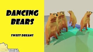 Dancing Bears  Sweet Dreams [upl. by Gregorio]