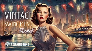 Dive into Nostalgia 1940s Vintage Swing Music Bliss [upl. by Vardon]