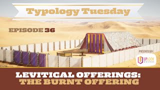 Episode 36 The Levitical Offerings — The Burnt Offering [upl. by Friederike331]