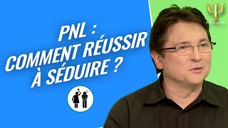 PNL  comment arriver à séduire grâce à la PNL  BIS [upl. by Verlie]