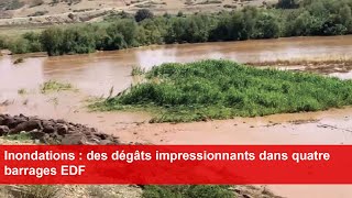 Inondations  des dégâts impressionnants dans quatre barrages EDF [upl. by Keheley]