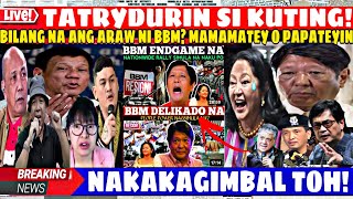 BILANG NA ANG ARAW NI BBM MAMAMATEY O PAPATEYIN [upl. by Chelsy]