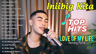 INIIBIG KITA  NONOY PENA TOP OPM COVER HITS SONGS 2024✨Nonstop OPM All Songs 2024🍀Love Of My Life [upl. by Soane]