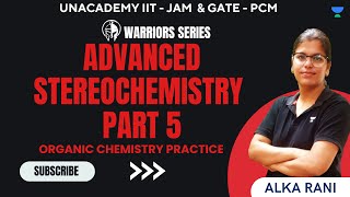 Organic Chemistry Practice  Warrior Series  Advanced Stereochemistry Part  5  Alka Rani [upl. by Edac]