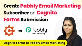 How to Create Pabbly Email Marketing Subscriber on Cognito Forms Submission  Cognito Forms to PEM [upl. by Casta580]