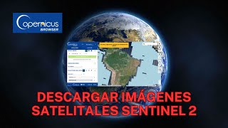 Descargar Imágenes Satelitales Sentinel 2 Copernicus Browser 2024 [upl. by Etnad]