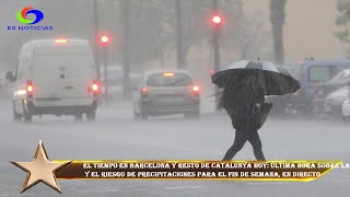 El tiempo en Barcelona y resto de Catalunya hoy última hora sobre la y el riesgo de precipitacione [upl. by Alet260]