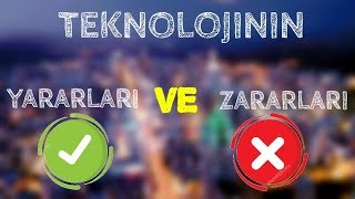 Teknolojinin Yararları ve Zararları [upl. by Eng118]