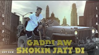 Gaddi Aw Shokin jatt di  Full song  GopiLongia  Hit song 2021  Turban beats [upl. by Mylo]