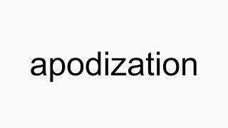 How to pronounce apodization [upl. by Namialus908]