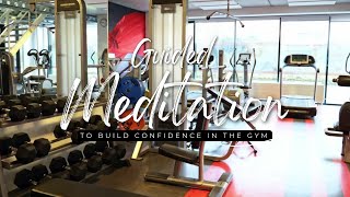 Gym Confidence Booster Meditation Enhance SelfAssurance in Your Fitness Journey [upl. by Yrahk]