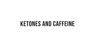 Keto 101  Ketones and Caffeine [upl. by Ahsenrat941]