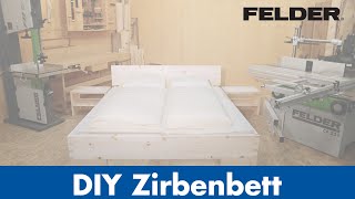 DIY Felder® Tiroler Zirben Bett selber bauen mit der Kombimaschine CF 531  Felder Group [upl. by Arrat497]