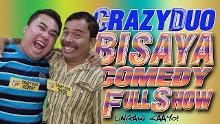 Bisaya Comedy Fullshow  Crazy Duo [upl. by Ellener]