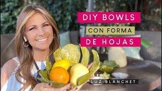 DIY BOWLS CON FORMA DE HOJAS  LUZ BLANCHET [upl. by Agiaf]