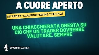 Una chiacchierata su temi importanti per tutti i traders Intraday  Scalping Swing trading [upl. by Yunfei]