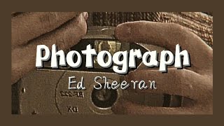 Photograph  Ed Sheeran lyrics [upl. by Anayi]