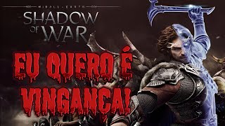 GAMEPLAY Middleearth SHADOW OF WAR  Eu quero é VINGANÇA [upl. by Oznol]