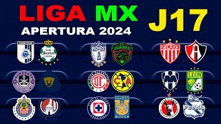 FECHAS HORARIOS Y CANALES PARA LA JORNADA 17 DE LA LIGA MX APERTURA 2024 [upl. by Eire]