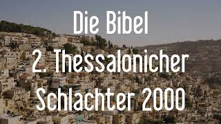 2 Thessalonicher  Die Bibel als Hörbuch Schlachter 2000 [upl. by Anem977]