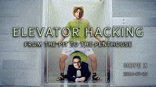 Elevator Hacking From the Pit to the Penthouse [upl. by Cimah480]