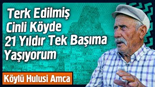 Terk Edilmiş Cinli Köyde 21 Yıldır Tek Başıma Yaşıyorum [upl. by Bianca988]