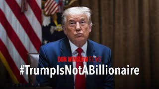 Don Winslow Films TrumpIsNotABillionaire [upl. by Madlen]